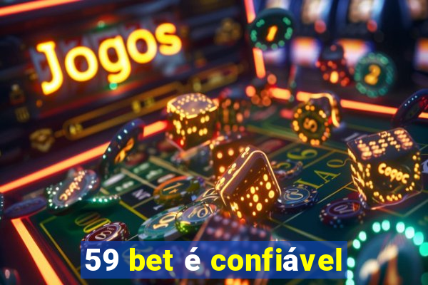 59 bet é confiável